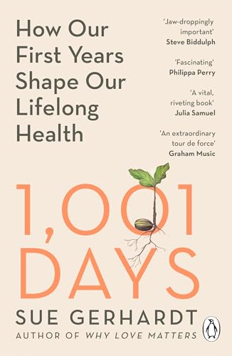 1001 Days: How Our First Years Shape Our Lifelong Health