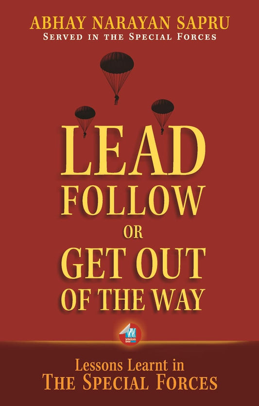 Lead, Follow or Get Out of the Way: Lessons Learnt in the Special Forces