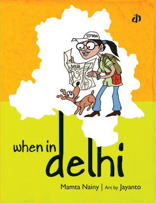 When in Delhi by Mamta Nainy