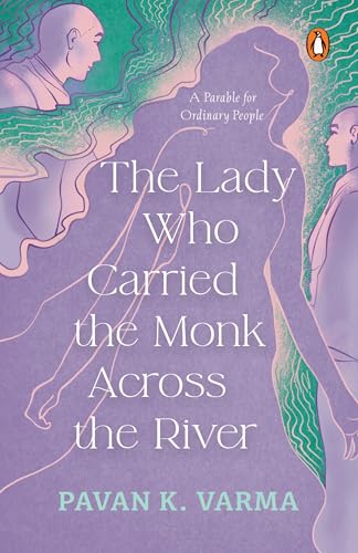 The Lady Who Carried The Monk Across The River: The Parable for Ordinary People | Philosophical Indian Fiction Inspired by Spiritual Parables