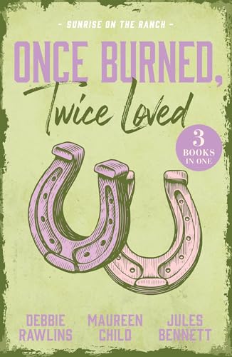 Once Burned, Twice Loved: Sunrise On The Ranch