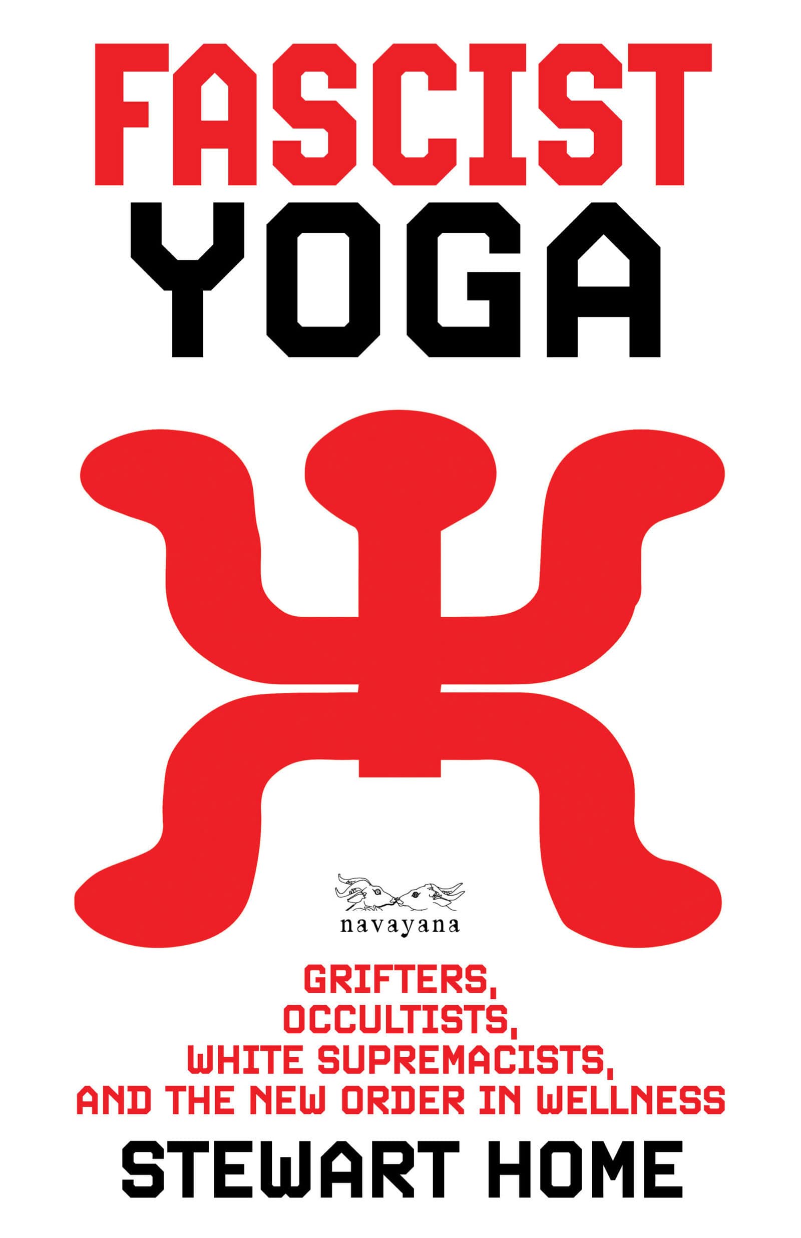 Fascist Yoga: Grifters, Occultists, White Supremacists, and the New Order In Wellness
