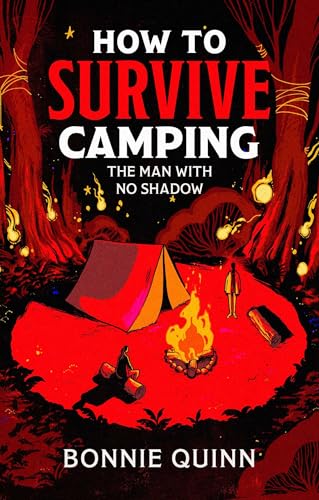 How to Survive Camping: The Man with No Shadow