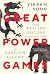 GREAT POWER GAMES : From Western Decline to Eastern Ascent