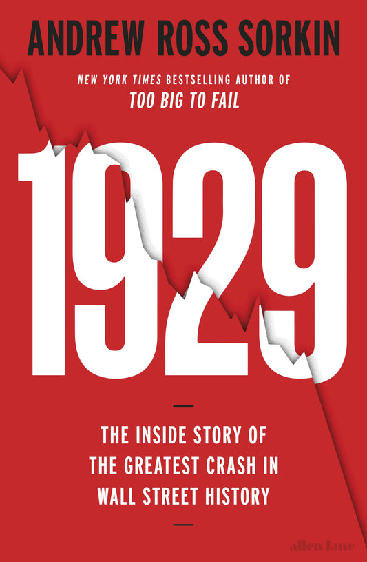 1929: Inside the Greatest Crash in History – and How It Shattered a Nation