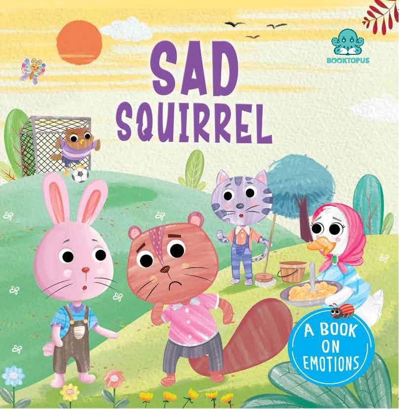 The Sad Squirrel: Emotion Board Book