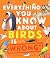 Everything You Know About Birds Is Wrong