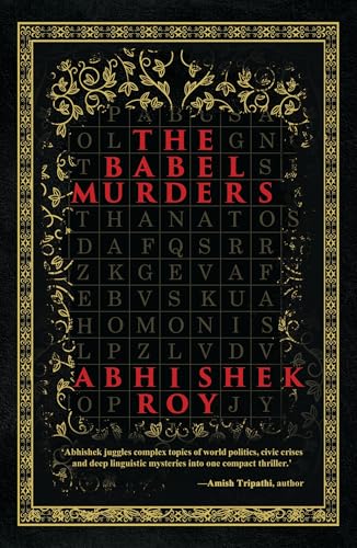 The Babel Murders: A Gripping Thriller Decoding a Global Conspiracy and Deep Linguistic Mystery | Endorsed by Amish Tripathi―Bestselling Author