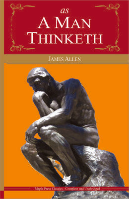 As a Man Thinketh by James Allen