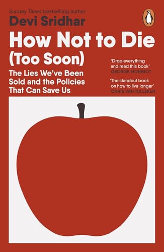 How Not to Die (Too Soon): The Lies We’ve Been Sold and the Policies That Can Save Us