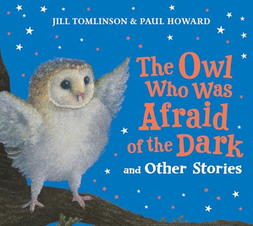 The Owl Who Was Afraid of the Dark and Other Stories: A new bumper collection of children’s illustrated picture book stories for 2026 by Jill Tomlinson