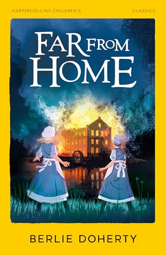 Far From Home: A Gripping Historical Adventure of Two Sisters in Victorian England by Berlie Doherty