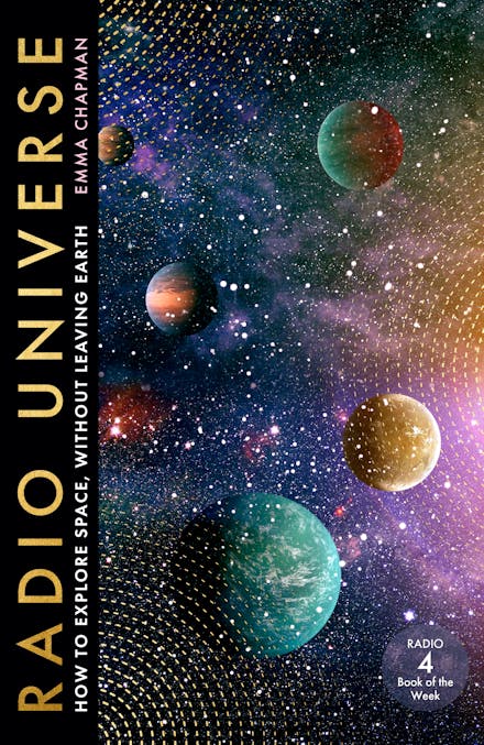 Radio Universe: How to Explore Space Without Leaving Earth
