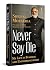 Never Say Die: My Life in Business and Entrepreneurship
