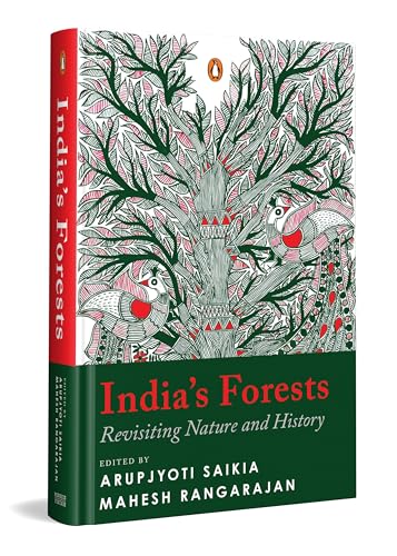 India’s Forests: Revisiting Nature and History | Environmental History of India, Ecology, Colonial Impact and Forest Communities
