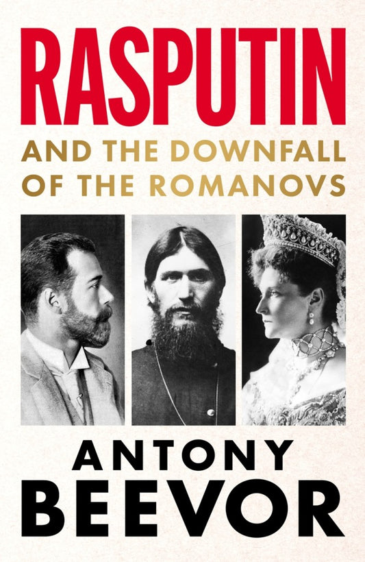 Rasputin and the Downfall of the Romanovs