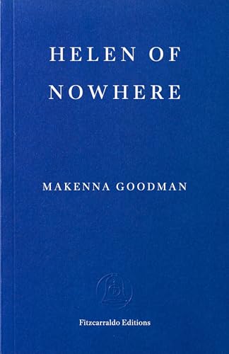 Helen of Nowhere by Makenna Goodman