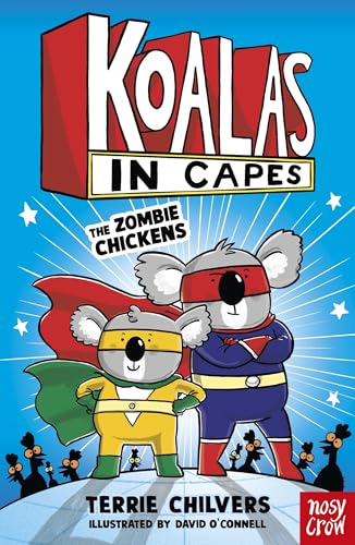 Koalas in Capes: The Zombie Chickens by Terrie Chilvers
