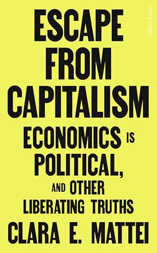 Escape From Capitalism by Clara E. Mattei