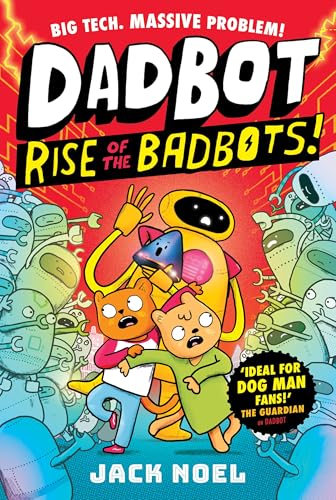 Dadbot 2: Rise of the Badbots!