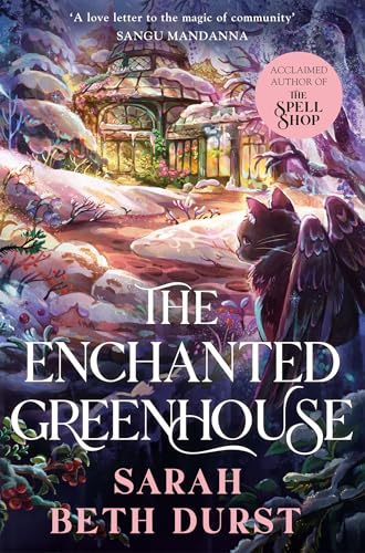 The Enchanted Greenhouse by Sarah Beth Durst