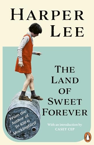 The land of sweet forever by Harper Lee