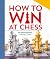 How to Win at Chess