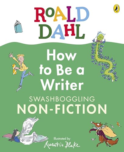 Roald Dahl How to Be a Writer: Swashboggling Non-Fiction