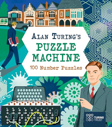 Alan Turing's Puzzle Machine: 100 Number Puzzles by Emily Stead