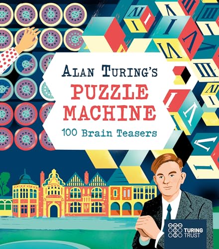 Alan Turing's Puzzle Machine: 100 Brain Teasers by Nik Neves