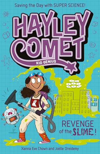 Hayley Comet, Kid Genius: Revenge of the Slime! by Xanna Eve Chown