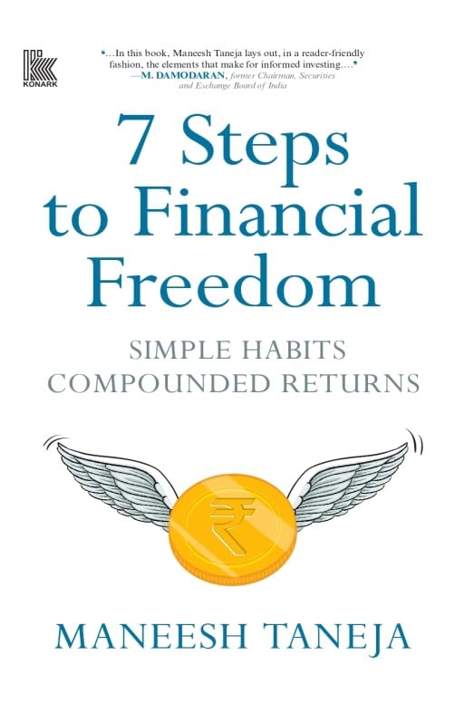 7 Steps to Financial Freedom Simple Habits Compounded Returns by Maneesh Taneja