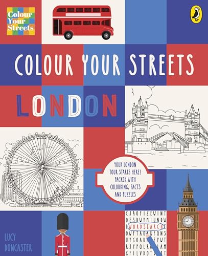 Colour Your Streets: London: Your London tour starts here! Packed with colouring, facts and puzzles