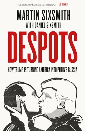 Despots by Martin,sixsmith, Daniel Sixsmith