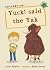 Yuck! Said the Yak
