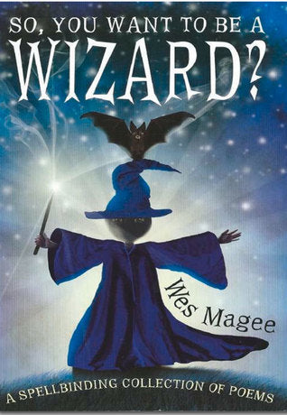 So, You Want to Be a Wizard?
