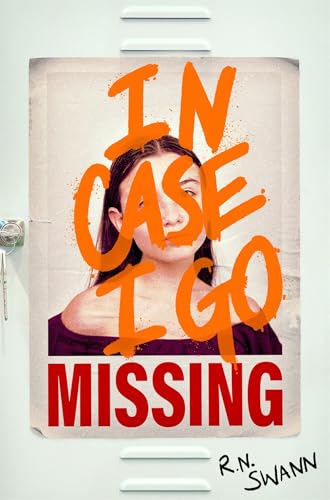 In Case I Go Missing by R. N. Swann