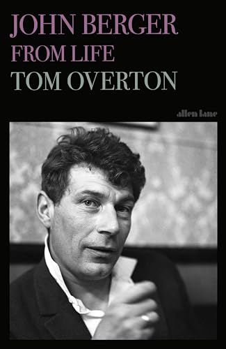 John Berger From Life /anglais by Tom Overton
