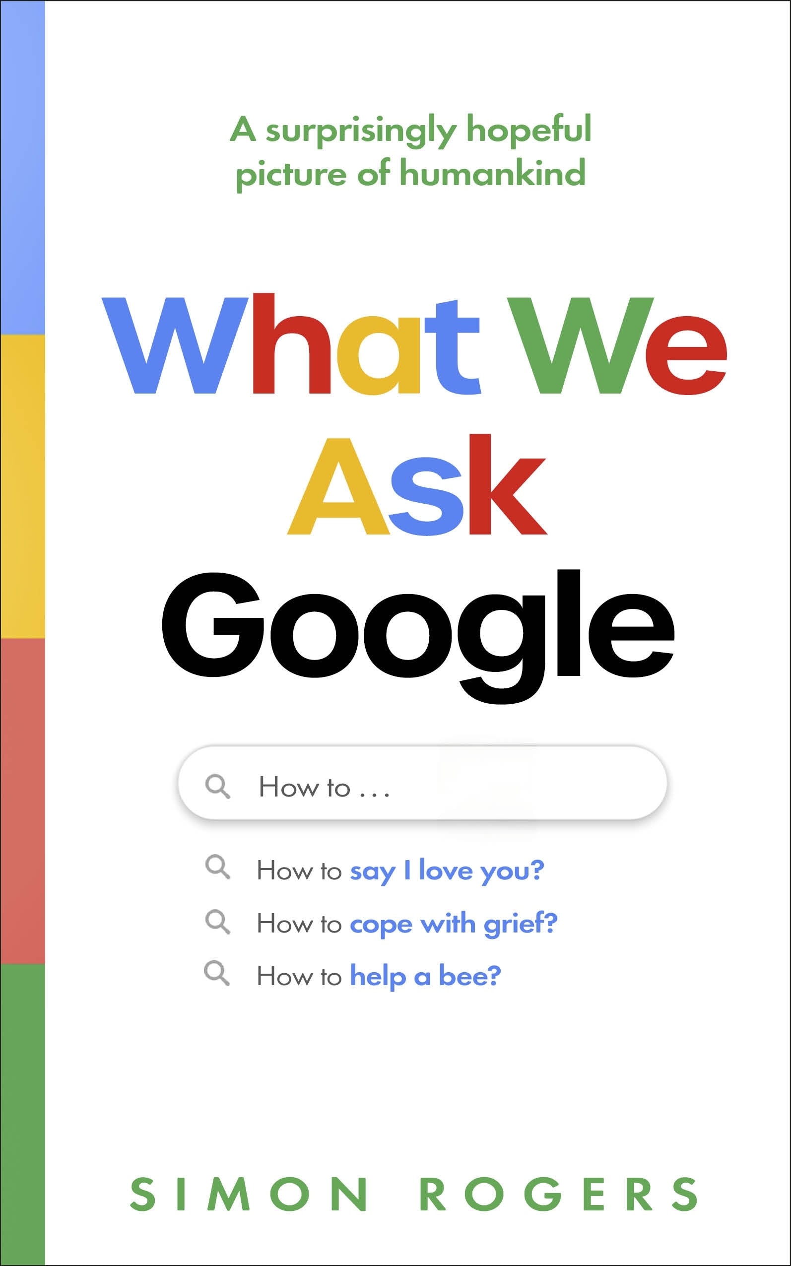 What We Ask Google: A Surprisingly Hopeful History of Humankind