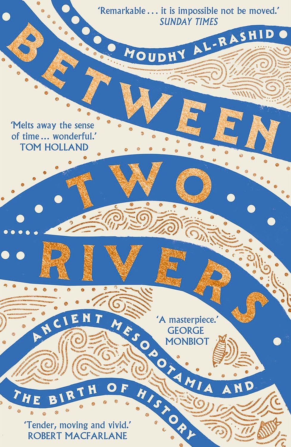 Between Two Rivers: Ancient Mesopotamia and the Birth of History