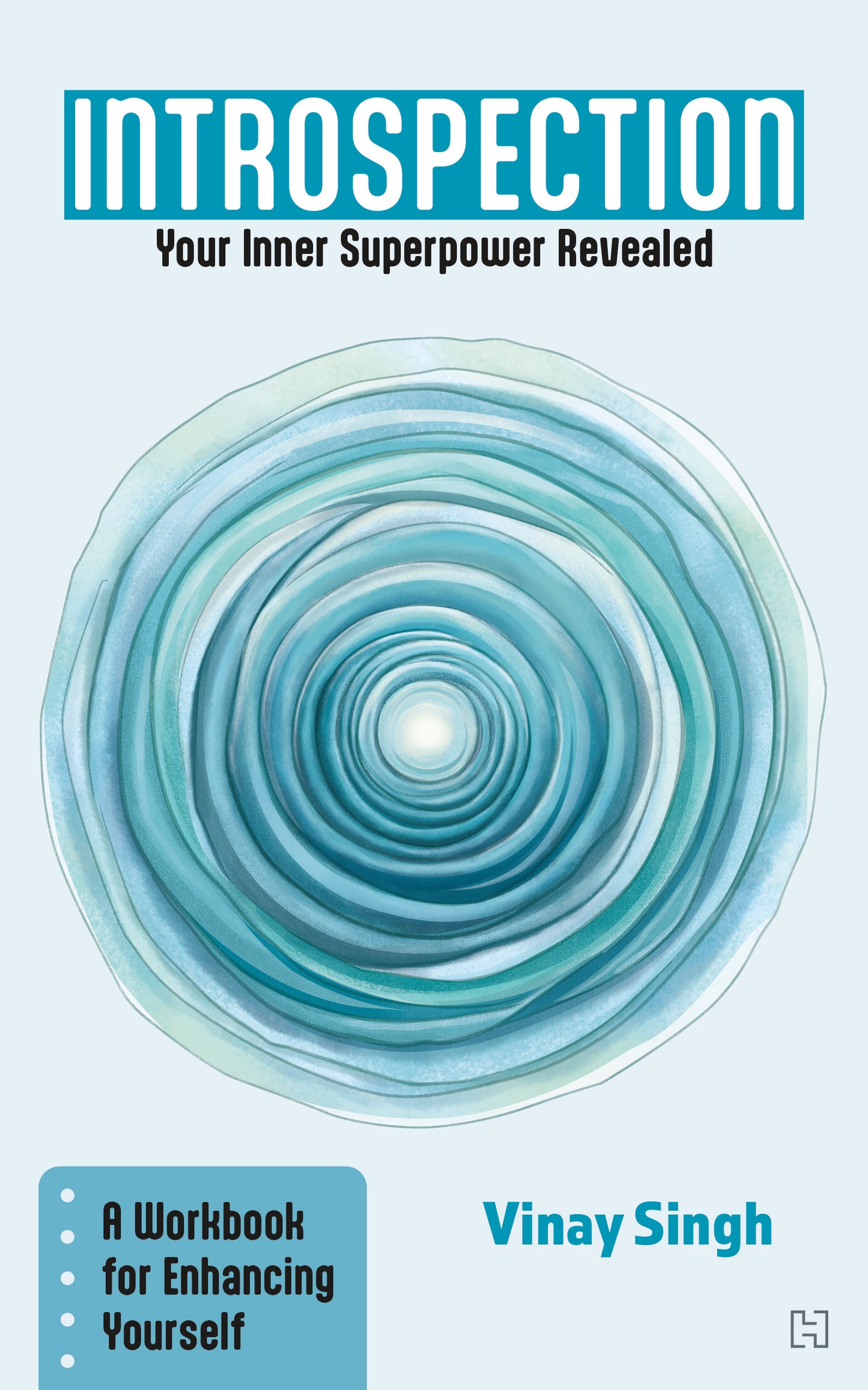 INTROSPECTION: Your Inner Superpower Revealed – A Workbook for Enhancing Yourself