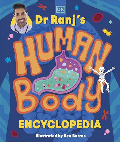 Dr Ranj’s Human Body Encyclopedia by Ranj Singh