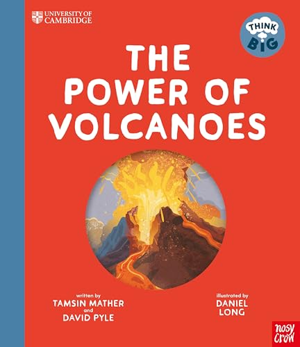 University of Cambridge: Think Big: The Power of Volcanoes by Tamsin Mather & David Pyle