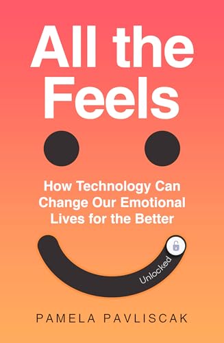 All the Feels by Pamela Pavliscak