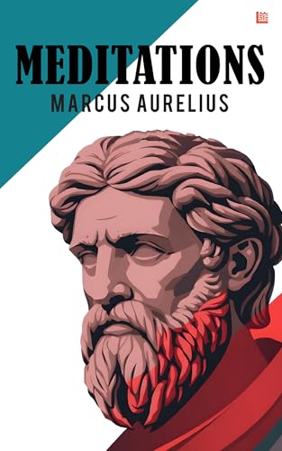 Meditations by Marcus Aurelius [Premium Paperback] Self Help Timeless Classic for Inner Peace & Spiritual Growth Spiritual Book Reflections of a Daily Stoic by Marcus Aurelius
