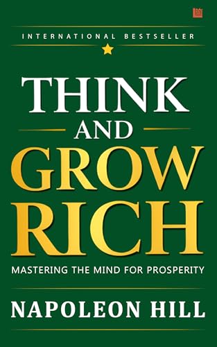 Think and Grow Rich by Napoleon Hill [Premium Paperback]: Master the Psychology of Money Harness the Power of your Subconscious Mind You Become What You Think Money Mindset Mastery Business by Napoleon Hill