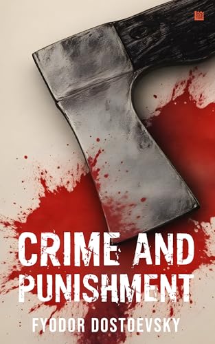 Crime and Punishment by Fyodor Dostoevsky [Premium Paperback] Classic Novels Author of The Idiot, Brothers Karamazov, Notes from the Underground & White Nights Dostoevsky Books Fiction Books by Fyodor Dostoevsky