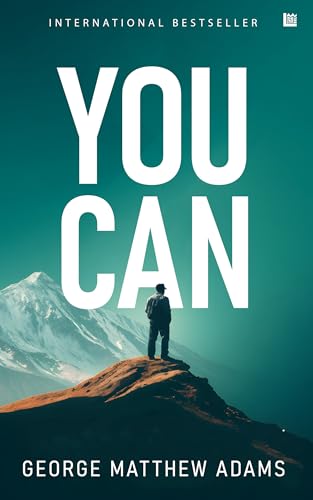 You Can Book George Mathew Adams [Premium Paperback] Power of Positive Thinking Inspirational Books & Self Growth Books The Art of Thinking Clearly Power of Subconscious Mind Law of Attraction by George Matthew Adams