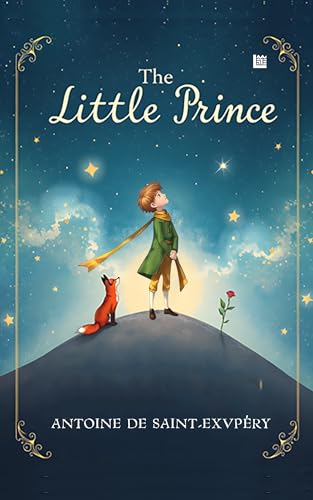 The Little Prince by Antoine De Saint Exupery [Premium Paperback] Classic Kids Books Story Books for Kids 7 to 9+ years Adventure Books for Kids Inspiring Books for Teens Book for kids 9-12 by Antoine De