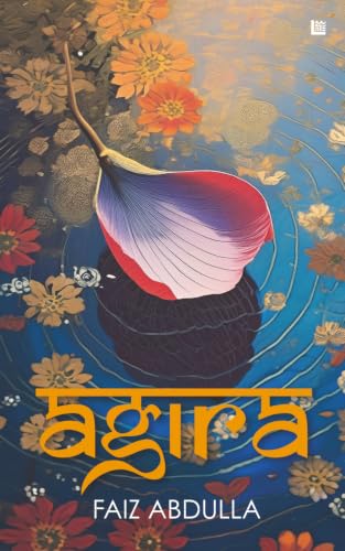 Agira: An Ancient Indian Historical Fantasy Novel | A Vedic Coming-of-Age Quest of Dharma And Hope by Faiz Abdulla